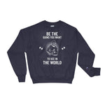 Be The Change Crewneck